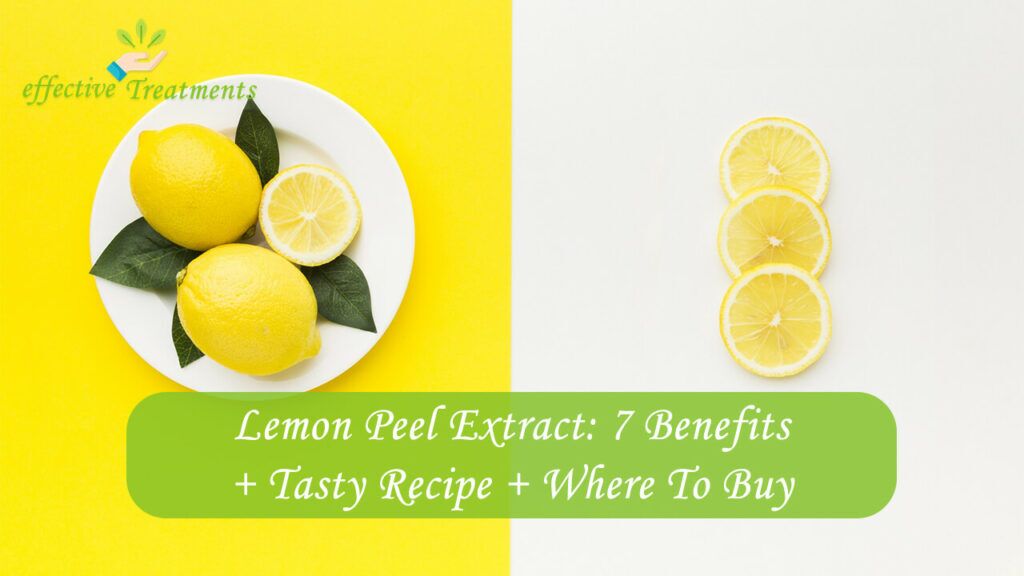 Lemon Peel Extract 7 Benefits + Tasty Recipe + Where To Buy
